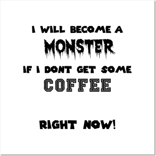 I will become a monster! Posters and Art